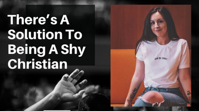 There’s A Solution to Being A Shy Christian